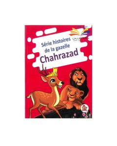CONTE SERIE HISTOIRES DE LA GAZELLE CHAHRAZAD