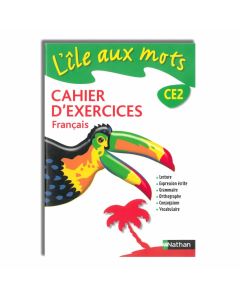 L'ILE AUX MOTS CE2 - CAHIER D'EXERCICES - N.E - NATHAN