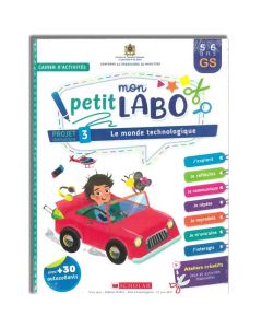 Mon petit Labo Projets 5-6 ans GS : 3 - Le monde technologique