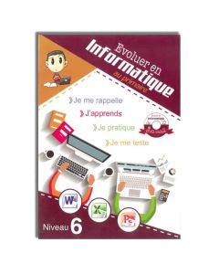 EVOLUER EN INFORMATIQUE AU PRIMAIRE - NIVEAU 6