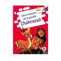 CONTE SERIE HISTOIRES DE LA GAZELLE CHAHRAZAD