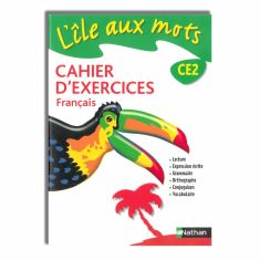 L'ILE AUX MOTS CE2 - CAHIER D'EXERCICES - N.E - NATHAN