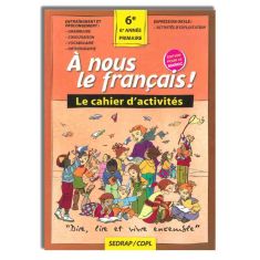 A NOUS LE FRANCAIS 6e - CAHIER D'ACTIVITES - SEDRAP