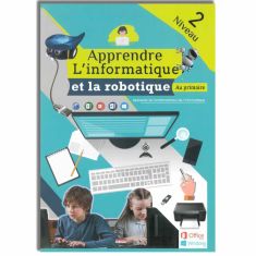 APPRENDRE L'INFORMATIQUE ET LA ROBITIQUE AU PRIMAIRE 2 