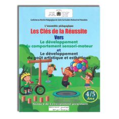 LES CLES DE LA REUSSITE VERS LE DEVELOPPEMENT DU COMPORTEMENT SENSORI-MOTEUR ET DEVELOPPEMENT DU GOUT ARTISTIQUE ET ESTHETIQUE 4/5